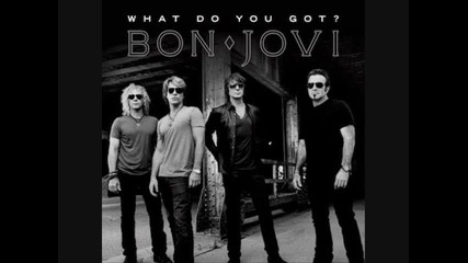 Bon Jovi - What Do You Got