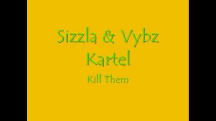 Sizzla & Vybz Kartel - Kill Them 