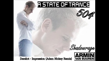 Armin Van Buuren in A State Of Trance 504 - Impression (adam Nickey Remix)