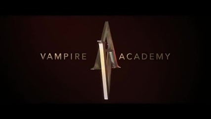 Vampire Academy - Official Trailer 3/ Академия за вампири - официален трейлър 3