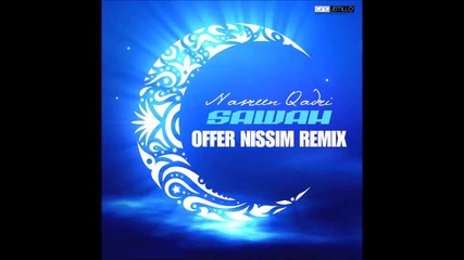 Arabic House! Nasreen Qadri - Sawah (offer Nissim Remix)