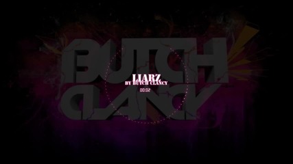 2012 • Butch Clancy - Liarz /trap/