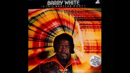 Barry White - Is This Whatcha Wont 1976
