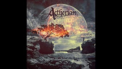 Aetherian - Tales of our Times 2015 Full-album