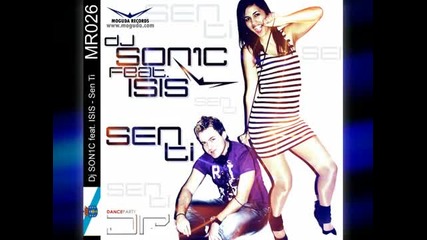 Dj Son1c feat Isis - Sen Ti (original Radio Mix) 