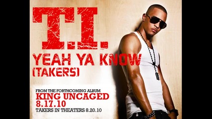 T.i. - Yeah Ya Know Hq