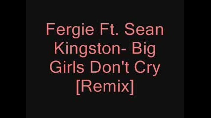 Fergie - Big Girls Dont Cry Remix