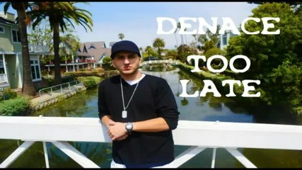 Denace - Too Late