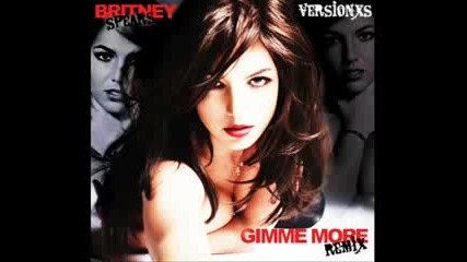 Britney Spears - Gimme More [ Remix ]