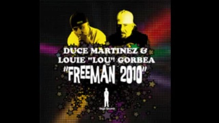 Duce Martinez & Louie Lou Gorbea - Freeman 2010 (main Mix)