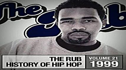 The Rub pres Hip Hop History 1999