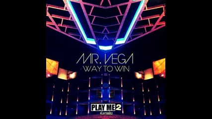 Mr. Vega - Way To Win (original Mix)