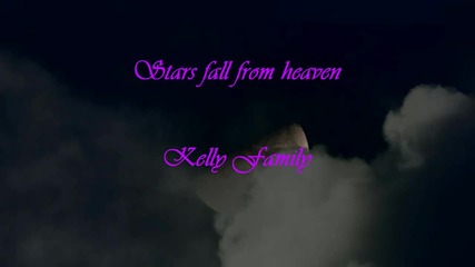 Kelly Family - Stars Fall From Heaven