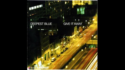 Deepest Blue - Give it away