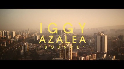 Iggy Azalea - Bounce (official 2о13)