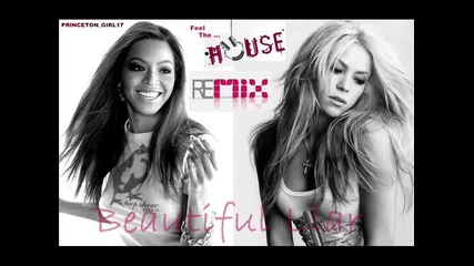!!! Electro House Remix !!! Beyonce Ft. Shakira Beautiful Liar 