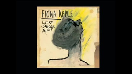 Завръщането на Fiona Apple - Every Single Night ( Официален Сингъл )
