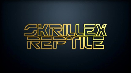 Skrillex - Reptile