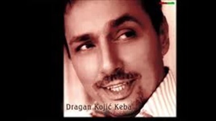 Dragan Kojic Keba - Nemogu Da Te Ne Volim