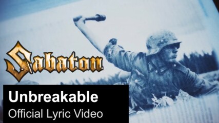 Sabaton - Unbreakable ( Official Lyric Video)