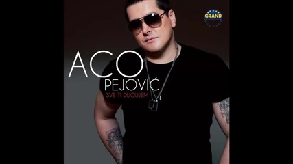 Aco Pejovic - 2013 - Kad jednom prodje sve (hq) (bg sub)