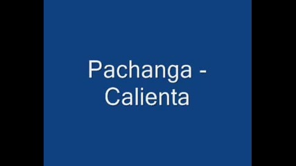 Pachanga - Calienta