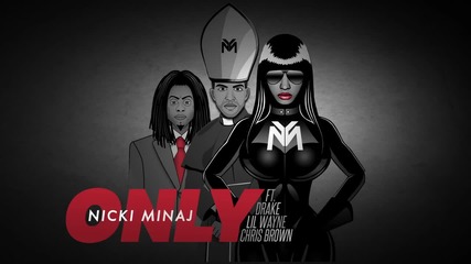Nicki Minaj ft. Drake, Lil Wayne, Chris Brown - Only ( Audio)