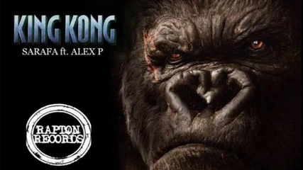 Sarafa ft. Alex P - King Kong (2014)