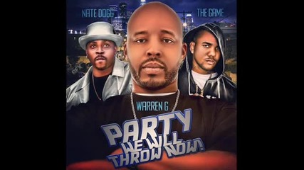 Warren G ft. Nate Dogg,the Game - Party We Will Throw Now