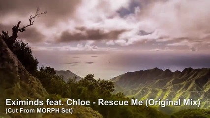Eximinds feat. Chloe - Rescue Me (original Mix) (cut From Morph Set) Hd