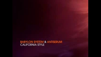Babylon System & Antiserum - California Style