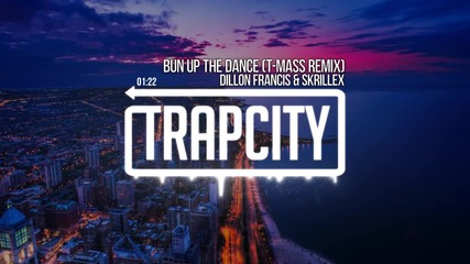 Dillon Francis & Skrillex - Bun Up The Dance ( T-mass Remix )