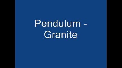 Pendulum - Granite
