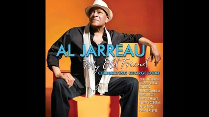 Al Jarreau - My Old Friend - Celebrating George Duke 2014 (full album)