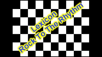 Lexicon - Rock To The Rhythm