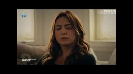 В очакване на слънцето ( Gunesi Beklerken ) - 7еп. Част 4/4 ( Бг превод )