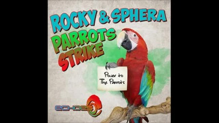 Rocky and Sphera - Parrots Strike (original Mix)