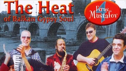 Ferus Mustafov - The Heat of Balkan Gypsy Soul 2001г..avi