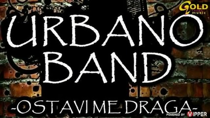 Urbano band - Ostavi me draga (2013)