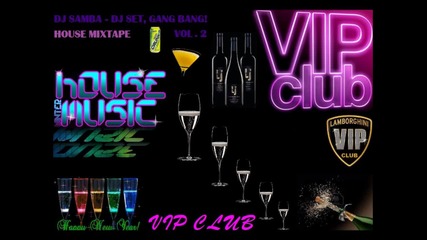 Dj Samba - Dj Set. Gang Bang! House Mixtape Vol. 2 (part 2 From Set) New 2012