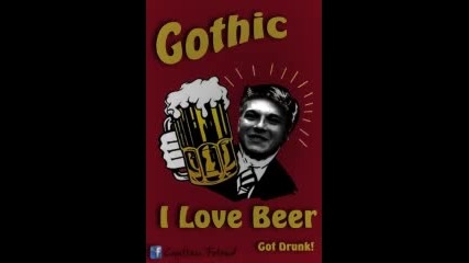 Gothic- i love_beer.wmv