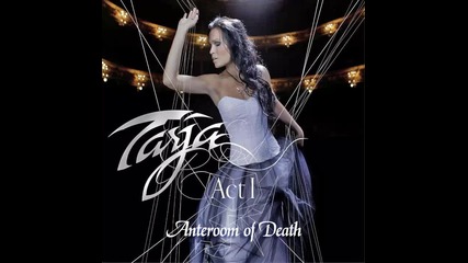 Tarja Turunen 1.01 * Anteroom of Death * Act I (2012)