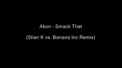 Akon - Smack That