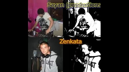 Zenkata & Sayan (productions) - vlizam nechoveshki