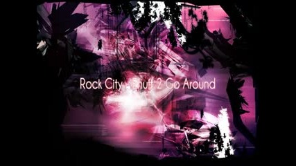 Rock City - Enuff 2 Go Around 