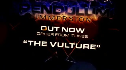Pendulum - Immersion - 11 - The Vulture