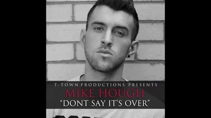 Mike Hough Don't Say It's Over (ttown Productions) bg_sub