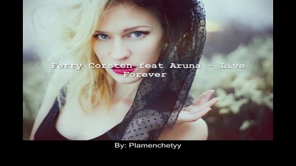 Превод! Ferry Corsten ft Aruna - Live Forever