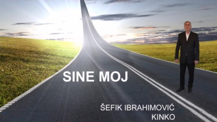 Sefik Ibrahimovic - Sine moj Official video 2017