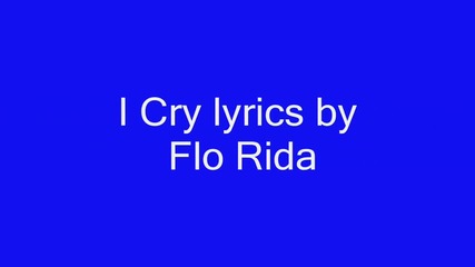Flo rida-i cry lyrics